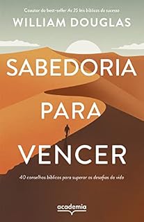 Livro Sabedoria para vencer: 40 conselhos bíblicos para superar os desafios da vida