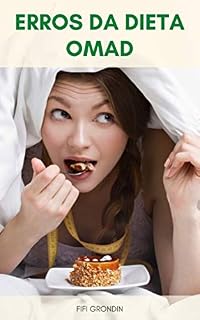 Livro Erros Da Dieta Omad : 10 Erros Comuns Na Dieta Omad - Erros Ao Comer Uma Refeição Por Dia (Dieta Omad )