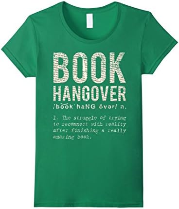 Womens Book Hangover Shirt - T-Shirt for Book Lovers - Book Worm T Medium Kelly Green