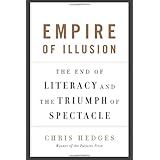 Empire of Illusion: The End of Literacy and the Triumph of Spectacle