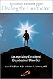 Healing the Unaffirmed: Recognizing Emotional Deprivation Disorder (Revised and Updated Edition)