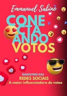 Livro CONECTAANDO VOTOS PARA ELEIÇÕES: MARKETING NAS REDES SOCIAIS