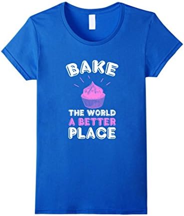 Women's Bake The World A Better Place - Baking T-shirt XL Royal Blue