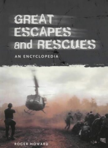Great Escapes and Rescues: An Encyclopedia