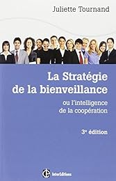 La  stratégie de la bienveillance ou L'intelligence de la coopération