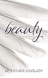 An Unnatural Beauty: Rediscovering the beauty of