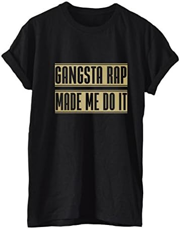 ZodaOHO GANGSTA RAP MADE ME DO IT unisex T-Shirt sarcastic funny quote slogan tee - blk-gold-XL