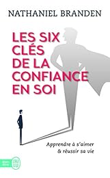 Les six clés de la confiance en soi