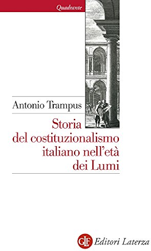 Download Storia del costituzionalismo italiano nell'età dei Lumi (Quadrante Laterza Vol. 149) (Italian Edition) PDF
