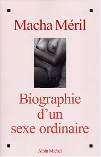 Biographie d'un sexe ordinaire by Macha Méril