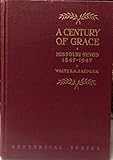 A Century of Grace: A History of the Missouri Synod, 1847 - 1947 (Centennial) by
