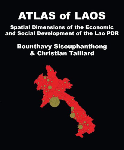Atlas Of Laos: Spatial Dimensions Of Economic & Social Developmen by Bountavy Sisouphanthong, Christian Taillard