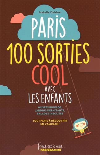 Paris, 100 sorties cool avec les enfants