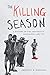 The Killing Season: A History of the Indonesian Massacres, 1965-66 (Human Rights and Crimes against Humanity)