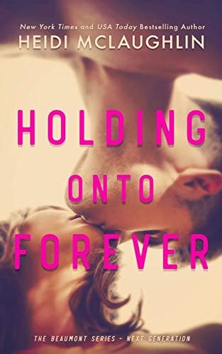 Holding Onto Forever (The Beaumont Series: Next Generation Book 1)