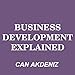 Business Development Explained: MBA Fundamentals, Book 8