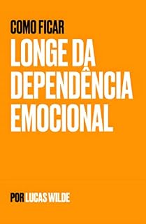 Livro COMOFICAR LONGE DA DEPENDENCIA EMOCIONAL