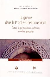 La  guerre dans le Proche-Orient médiéval