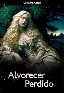 Livro Alvorecer Perdido (Destino e Magia Livro 1)