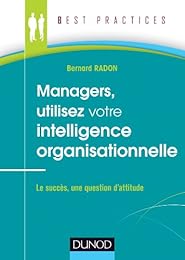Managers, utilisez votre intelligence organisationnelle
