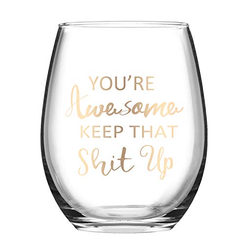 Wine Glass You're Awesome Keep That up Stemless Wine Glass for Women