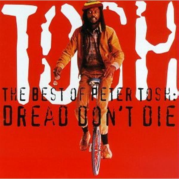 Tosh Peter Tosh Peter The Best Of Peter Tosh Dread Don T Die Amazon Com Music of peter tosh dread don t die
