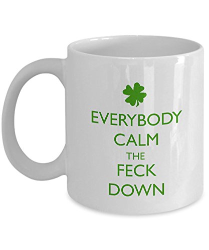 Everybody calm the feck down Mug - Funny Irish Coffee Mug - Everybody Calm the Feck Down - Gift for Irish Humor Lovers and for St. Patrick's Day