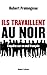 Ils travaillent au noir (French Edition) by 
