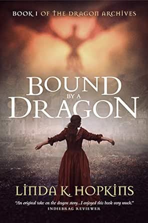 Bound By A Dragon The Dragon Archives Book 1 Ebook Hopkins Linda K Kindle Store Amazon Com