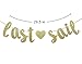 Last Sail Before The Veil Banner, Wedding, Engagement, Bridal Shower, Bachelorette Cruise Decorations (Gold)