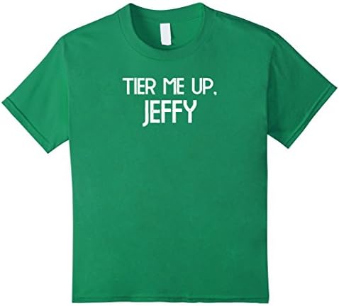 Kids Tier Me Up Jeffy T-Shirt for Merch Designers 8 Kelly Green