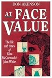 At Face Value : The Life and Times of Eliza McCormack and John White, Akenson, Donald Harman, 0773509488
