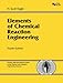 Elements Of Chemical Reaction Engineering