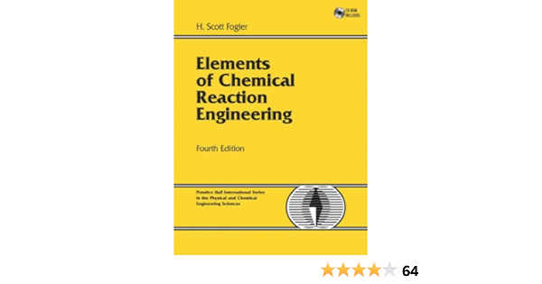 Amazon Com Elements Of Chemical Reaction Engineering 0076092027737 Fogler H Scott Books
