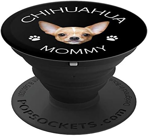Chihuahua Mommy Dog Puppy Lovers And Owners Gifts PopSockets PopGrip: Swappable Grip for Phones & Tablets