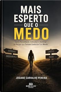 Livro MAIS ESPERTO QUE O MEDO: Como Reconhecer, Enfrentar e Dominar as Forças que Tentam Controlar Sua Mente