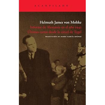 Informe de Alemania en el año 1943. Últimas cartas desde la cárcel de Tegel (El Acantilado) Informe de Alemania en el año 1943. Últimas cartas desde la cárcel de Tegel (El Acantilado)