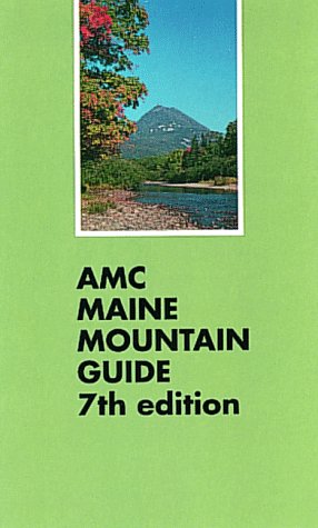 Amc Maine Mountain Guide, 7th Edition