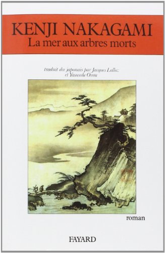 La Mer aux arbres morts by Kenji Nakagami