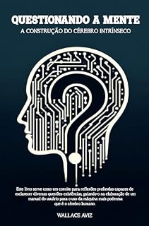 Livro QUESTIONANDO A MENTE: A CONSTRUÇÃO DO CÉREBRO INTRÍNSECO
