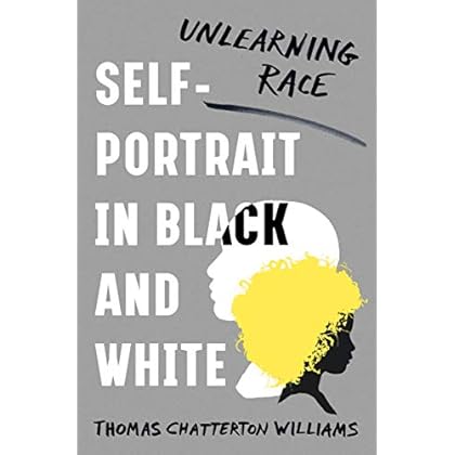 Self-Portrait in Black and White: Unlearning Race