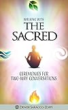 Walking With The Sacred: Ceremonies for Two-Way Conversations by Denise Saracco-Zoppi
