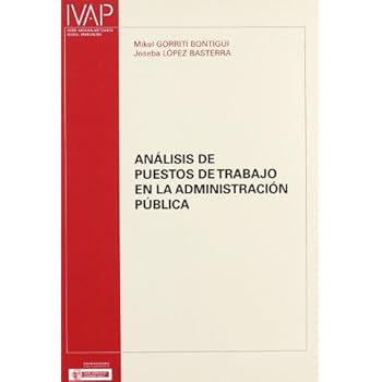 Analisis de puestos de trabajo en la administracion publica (Denetik I.V.A.P.)