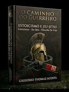 Livro O Caminho do Guerreiro: Estoicismo e Jiu-jitsu