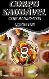 Livro CORPO SAUDÁVEL COM ALIMENTOS CORRETOS