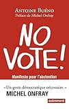 No vote ! : Manifeste pour l'abstention (French Edition) by