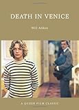 Death in Venice: A Queer Film Classic