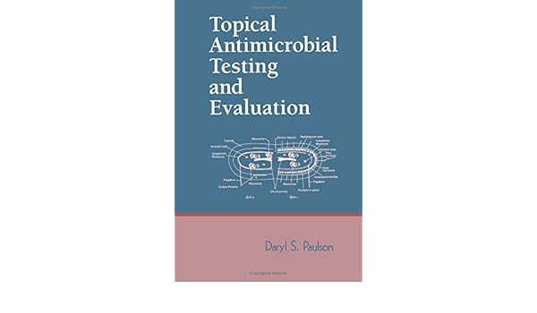 Topical Antimicrobial Testing And Evaluation Daryl S - 