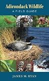 Front cover for the book Adirondack Wildlife: A Field Guide by James M. Ryan