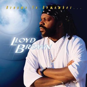 Lloyd Brown - dreams to remember - Zortam Music
